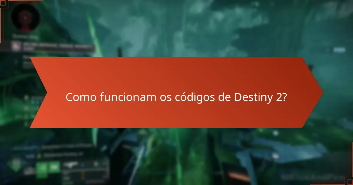 Como funcionam os códigos de Destiny 2?
