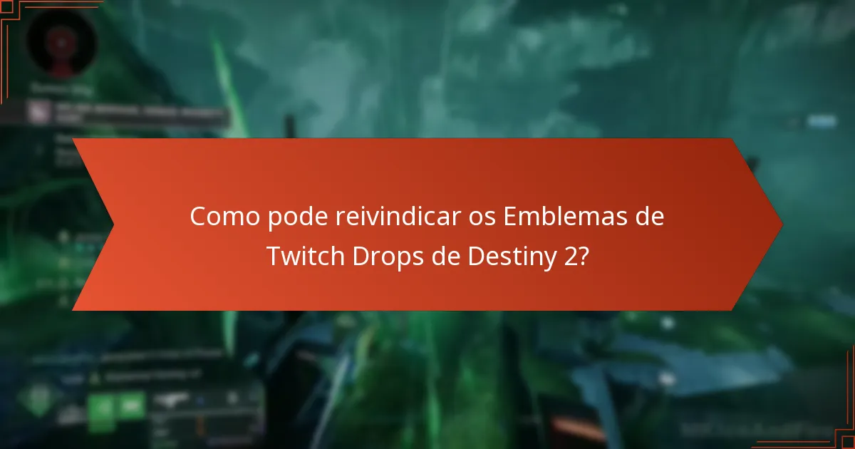 Como pode reivindicar os Emblemas de Twitch Drops de Destiny 2?