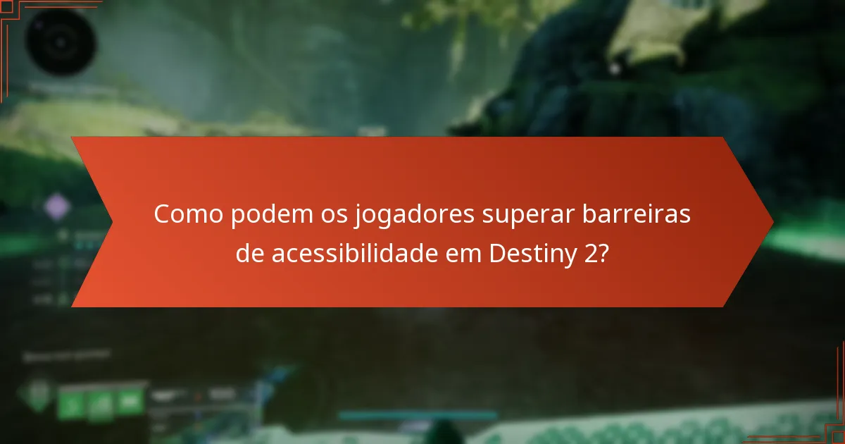 Quais recursos de apoio comunitário estão disponíveis para jogadores de Destiny 2?