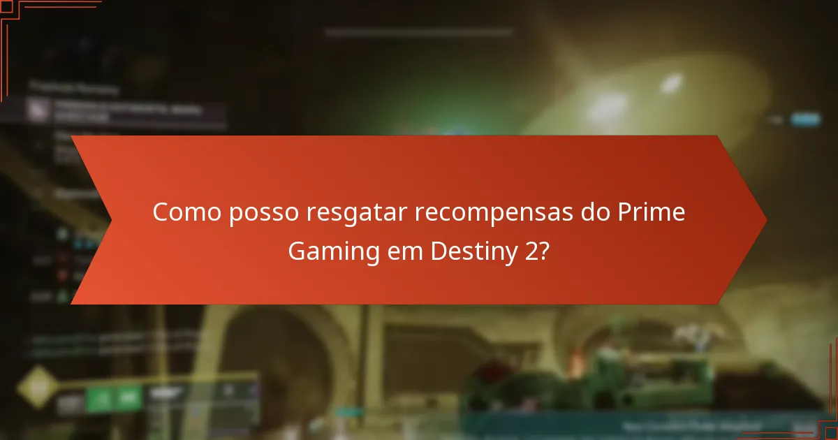 Como posso resgatar recompensas do Prime Gaming em Destiny 2?