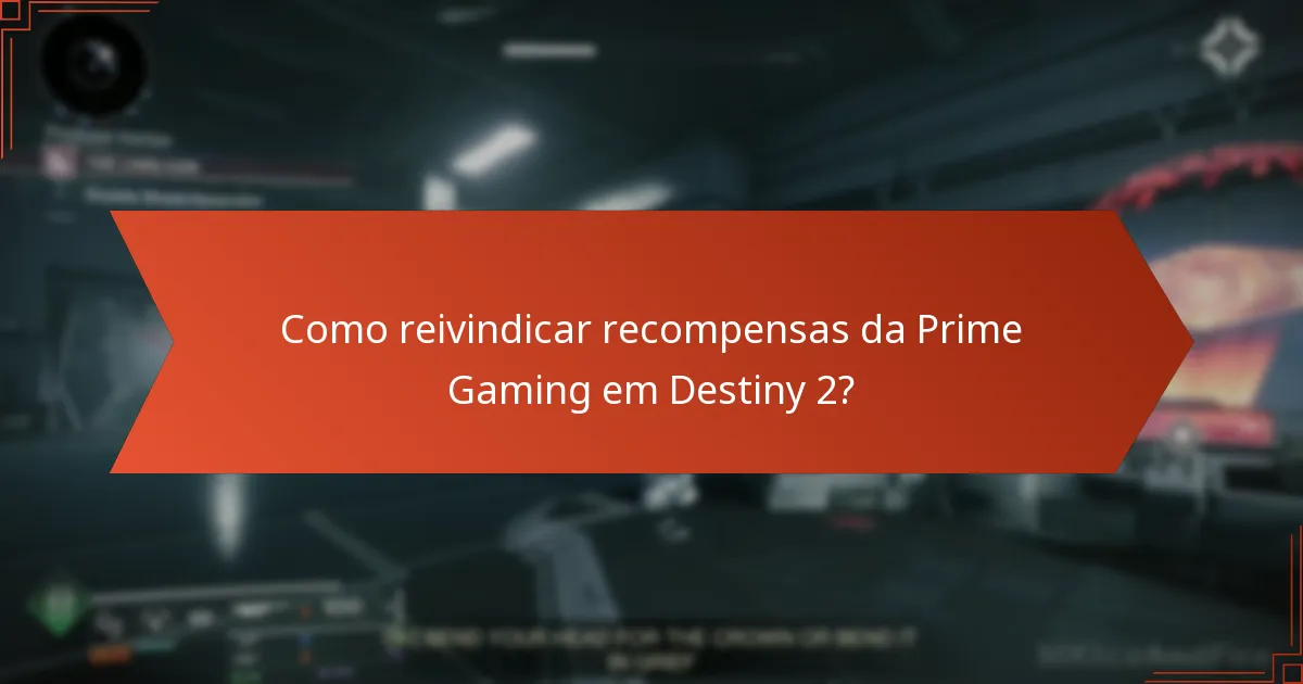 Como reivindicar recompensas da Prime Gaming em Destiny 2?