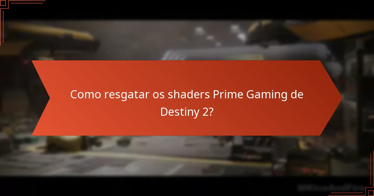 Como resgatar os shaders Prime Gaming de Destiny 2?
