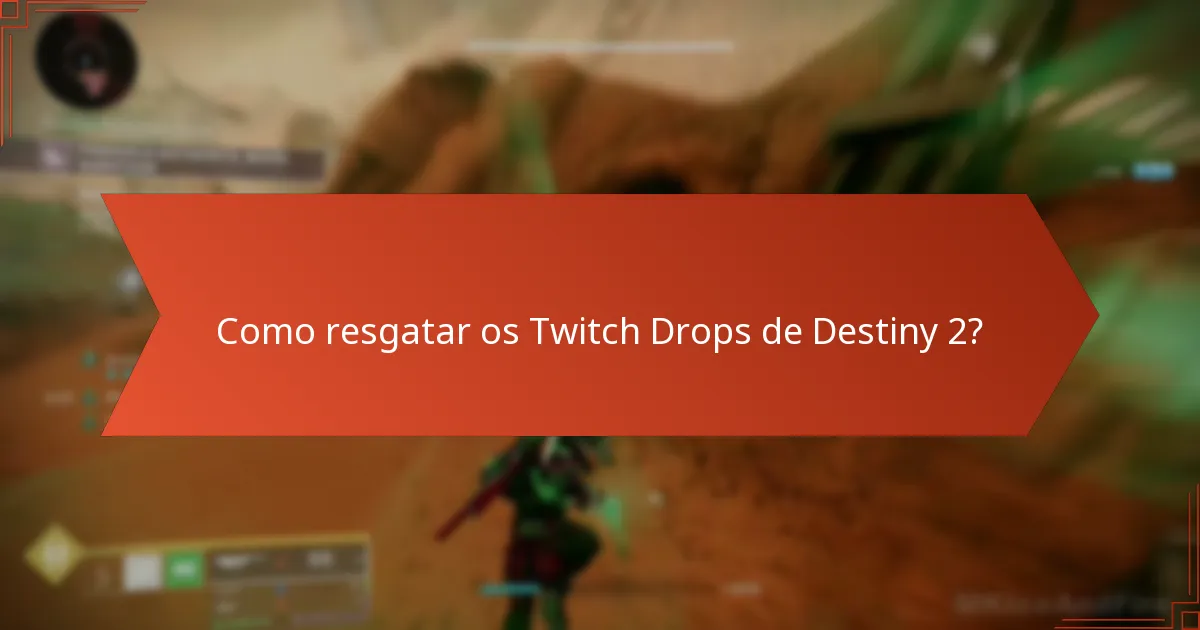 Quais itens estão incluídos nos Twitch Drops de Destiny 2?