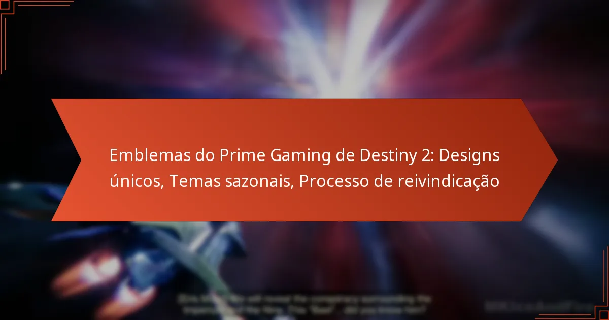 Emblemas do Prime Gaming de Destiny 2: Designs únicos, Temas sazonais, Processo de reivindicação