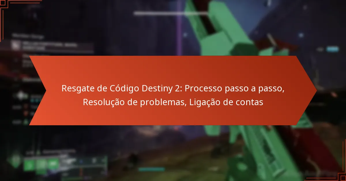 Resgate de Código Destiny 2: Processo passo a passo, Resolução de problemas, Ligação de contas