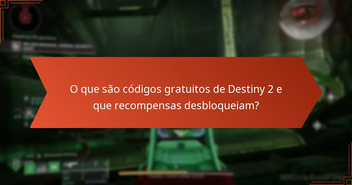 Qual é o processo de resgate para códigos gratuitos de Destiny 2?
