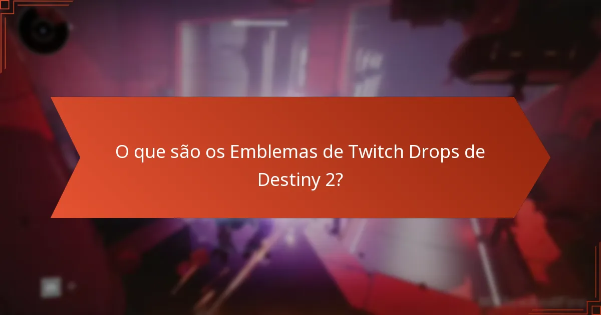 Quando estão agendados os eventos de Twitch Drops de Destiny 2?