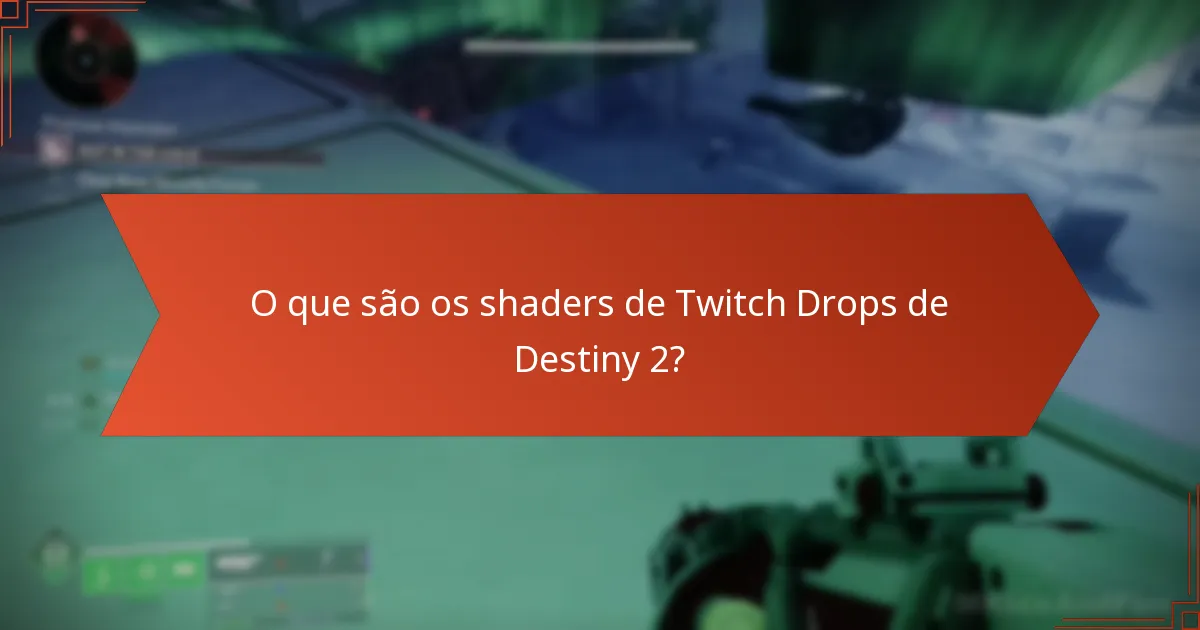 Como se comparam os shaders de Twitch Drops de Destiny 2 com outros shaders?