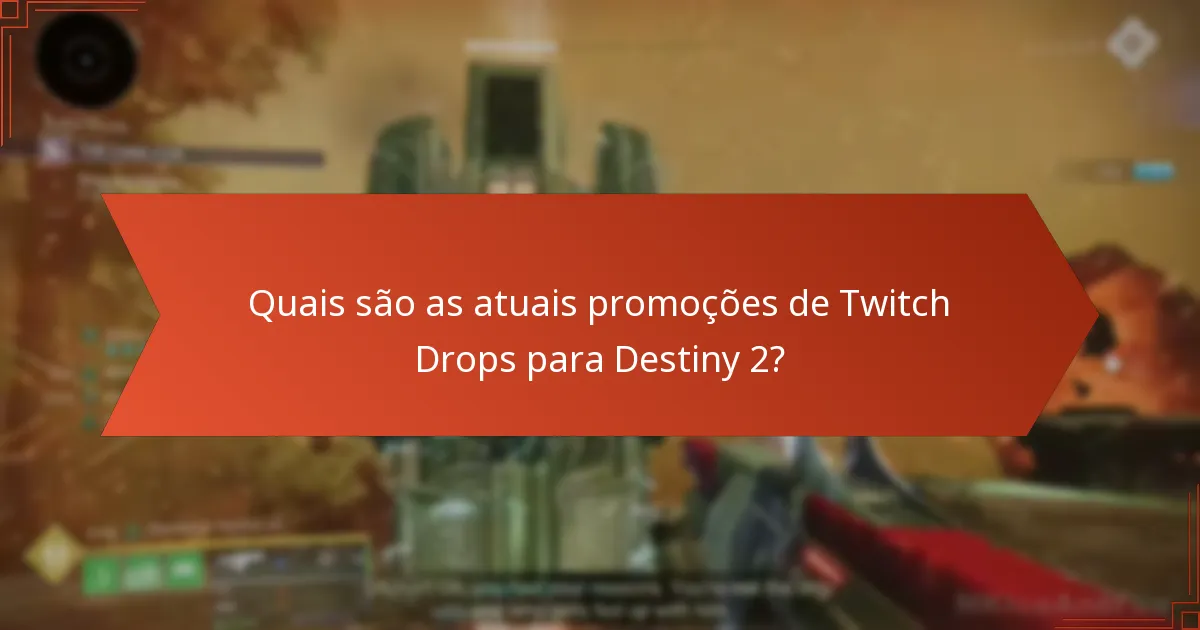 Como a comunidade de Destiny 2 se envolve com as promoções de Twitch Drops?