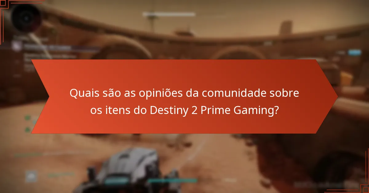 Como os itens do Destiny 2 Prime Gaming se comparam a outras recompensas dentro do jogo?