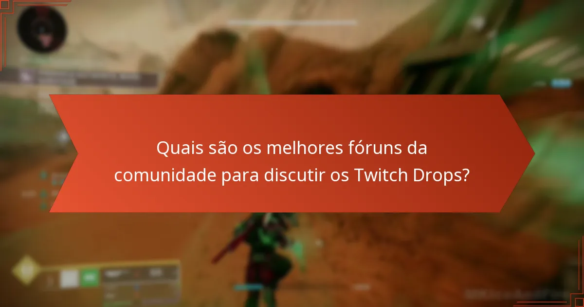 Quais são os últimos anúncios oficiais sobre os Twitch Drops?