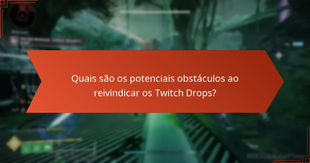 Que dicas avançadas podem melhorar a minha experiência com os Twitch Drops?
